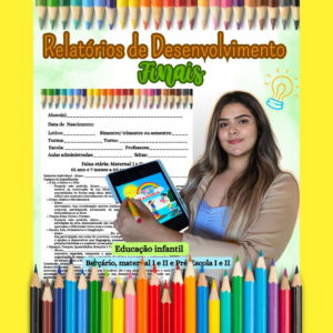 RELATÓRIOS DE DESENVOLVIMENTO 2024 E 2025 - BERÇÁRIO, MATERNAL, PRÉ-ESCOLA E EDUCAÇÃO INCLUSIVA