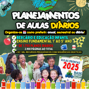 PLANEJAMENTOS DIÁRIOS ANUAL 2025 - EDUCAÇÃO INFANTIL E ENSINO FUNDAMENTAL (1º ao 5º Ano) 📚⭐✏