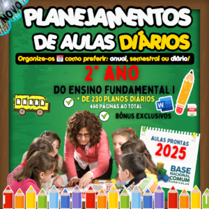 PLANEJAMENTOS DE AULAS BNCC 2025 - 2º ANO DO ENSINO FUNDAMENTAL I 📚⭐✏️🎉