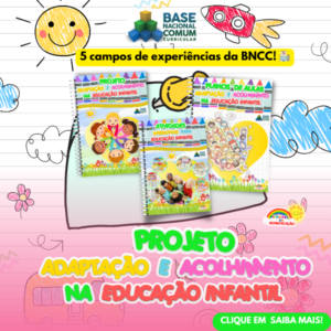 PROJETO ADAPTAÇÃO E ACOLHIMENTO NA EDUCAÇÃO INFANTIL! 🌈 Planos de aulas + atividades interativas. 🏫