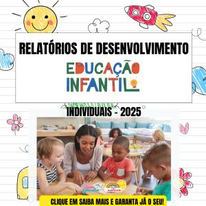 RELATÓRIO DE DESENVOLVIMENTO – EDUCAÇÃO INFANTIL E EDUCAÇÃO ESPECIAL | ATUALIZADO 2025