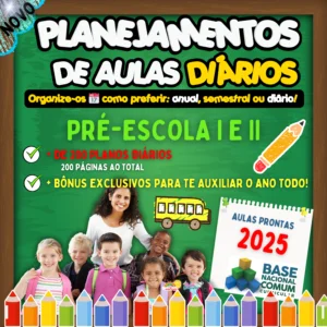 PLANEJAMENTOS DE AULAS BNCC 2025 - PRÉ-ESCOLA I E II.📚⭐✏​