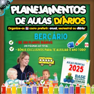 PLANEJAMENTOS DE AULAS BNCC 2025 - BERÇÁRIO I E II.📚⭐✏​